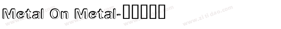 Metal On Metal字体转换
